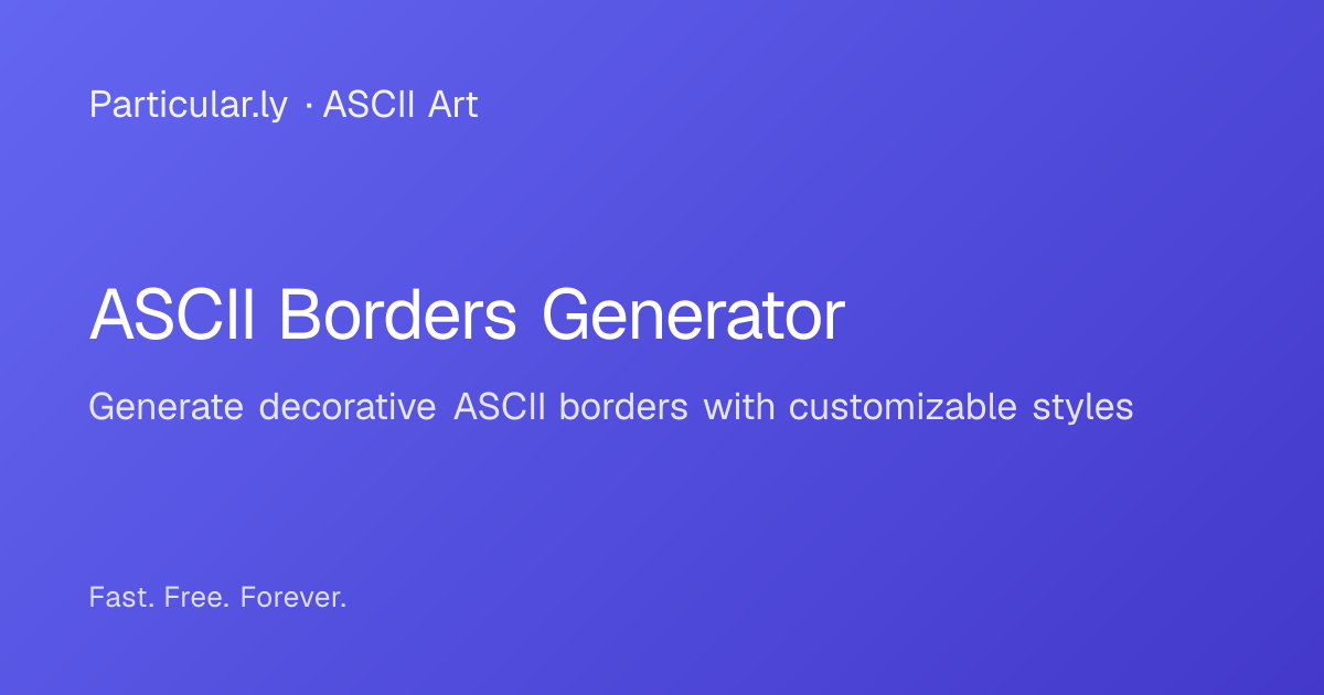 ASCII Borders Generator - Free Online Tool | Particularly