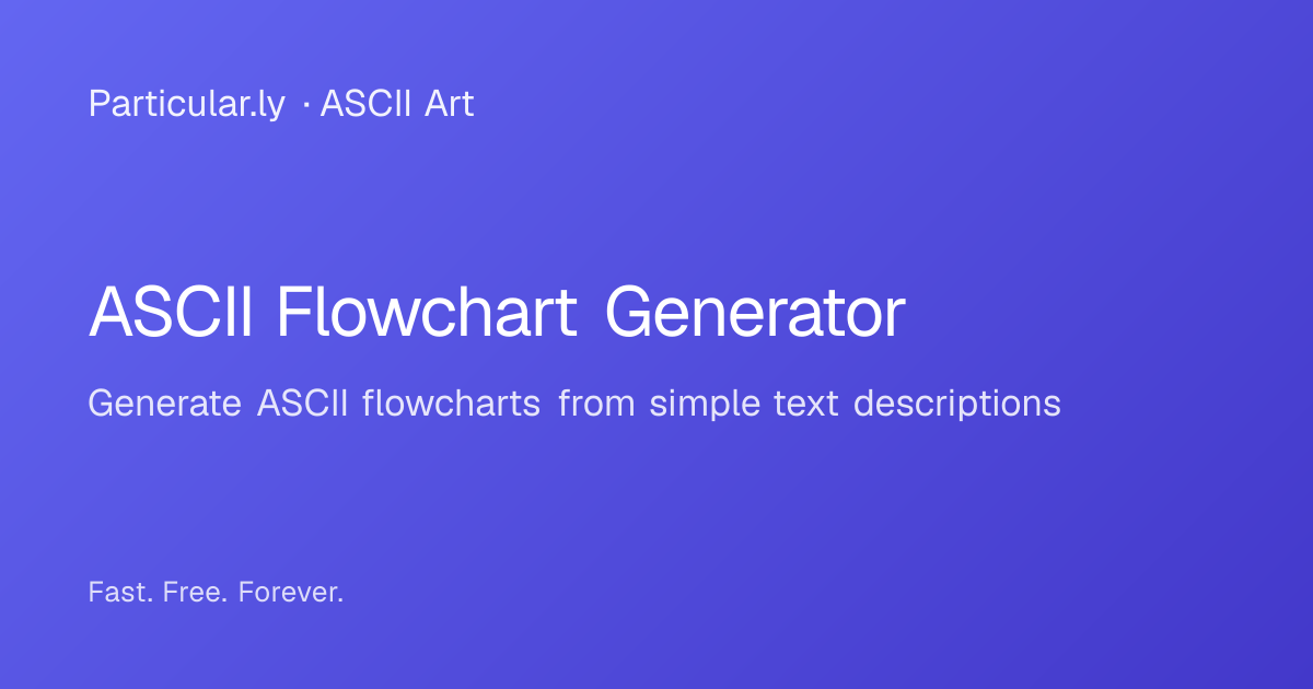 ASCII Flowchart Generator - Free Online Tool | Particularly