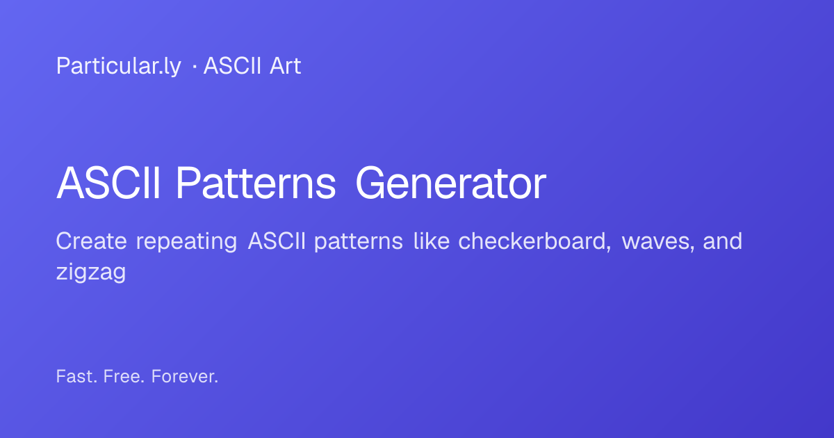 ASCII Patterns Generator - Free Online Tool | Particularly