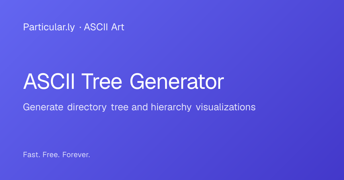 ASCII Tree Generator - Free Online Tool | Particularly