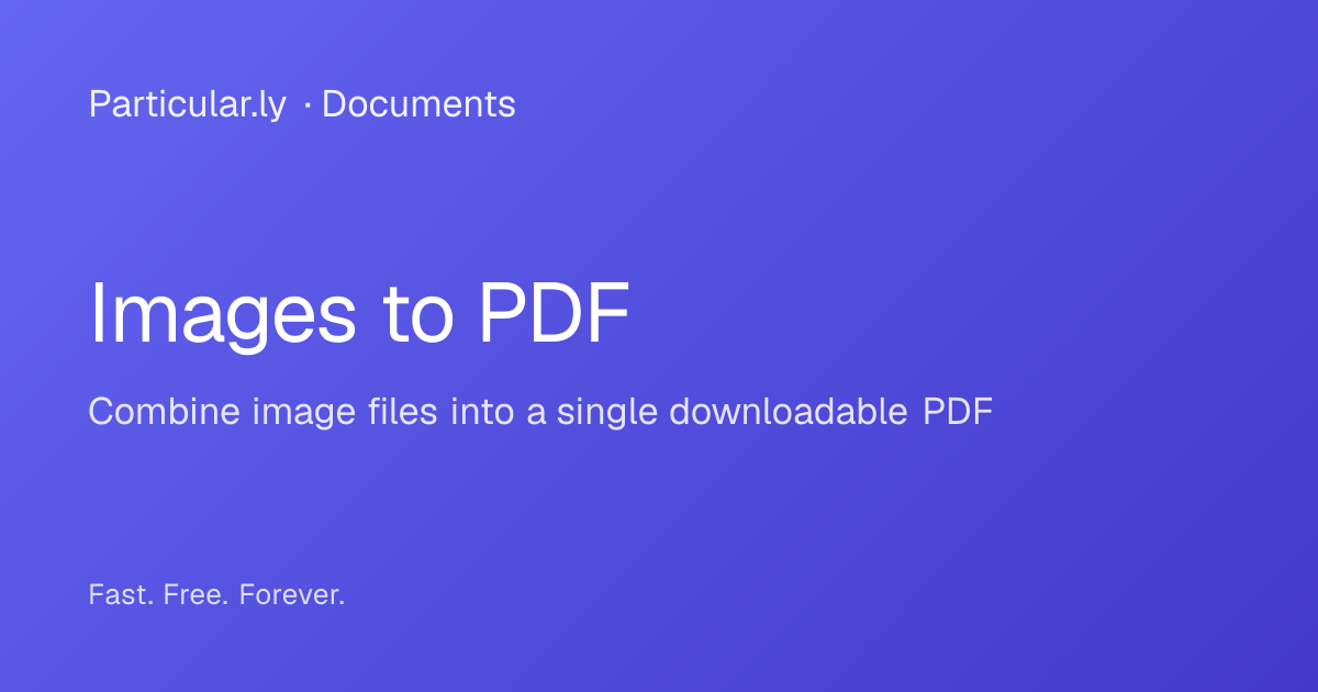 Images to PDF - Free Online Tool | Particularly