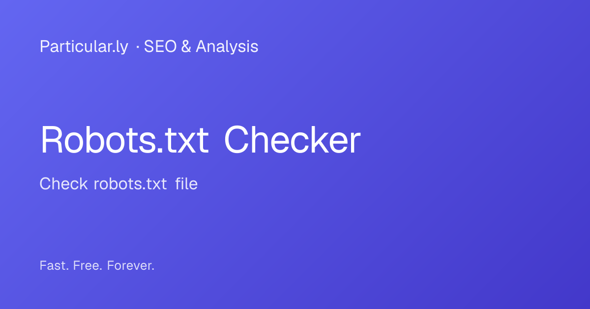 Robots.txt Checker - Free Online Tool | Particularly